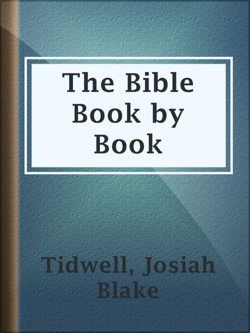 Title details for The Bible Book by Book by Josiah Blake Tidwell - Wait list